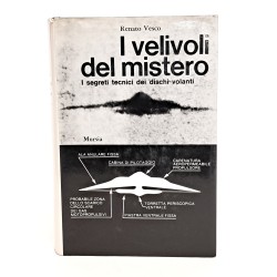 I velivoli del mistero. I segreti tecnici dei dischi volanti