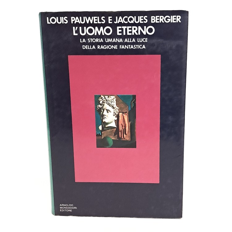 L'uomo eterno. La storia umana alla luce della ragione fantastica