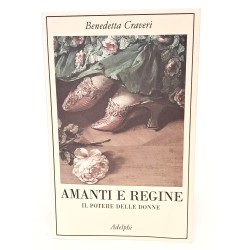 Amanti e regine. Il potere delle donne