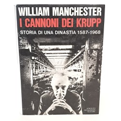 I cannoni dei Krupp. Storia di una dinastia 1587-1968
