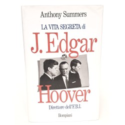 La vita segreta di J. Edgar Hoover direttore dell'F.B.I.