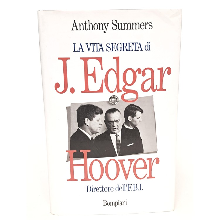La vita segreta di J. Edgar Hoover direttore dell'F.B.I.