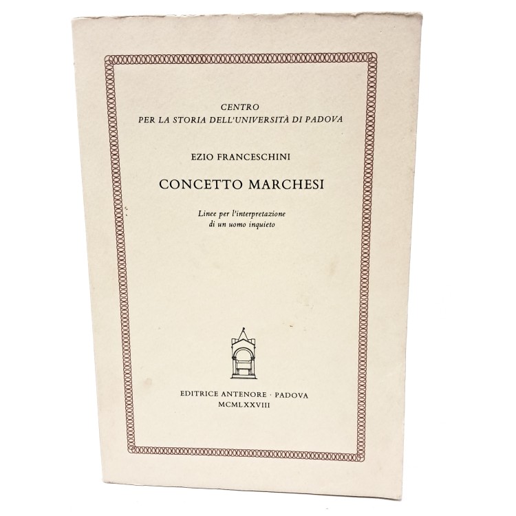 Concetto Marchesi. Linee per l'interpretazione di un uomo inquieto