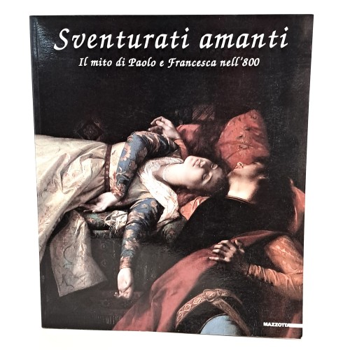 Sventurati amanti. Il mito di Paolo e Francesca nell'800