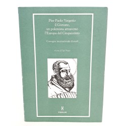 Pier Paolo Vergerio il Giovane, un polemista attraverso l'Europa del Cinquecento