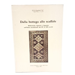 Dalla bottega allo scaffale. Biblioteche, legature e legatorie nell'Italia meridionale dal XV al XIX secolo