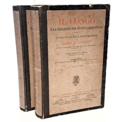 Il Congo e la creazione del libero stato. Storia di lavoro e di esplorazione I-II