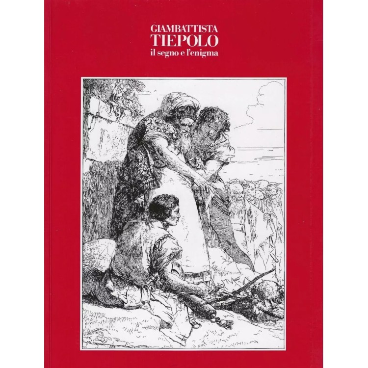 Giambattista Tiepolo il segno e l'enigma