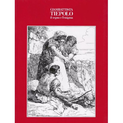 Giambattista Tiepolo il segno e l'enigma