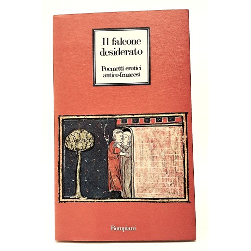 Il falcone desiderato. Poemetti erotici antico-francesi