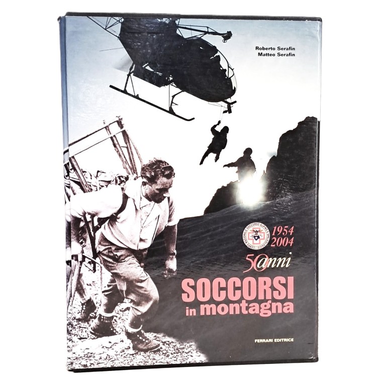 50 anni di soccorsi in montagna 1954-2004