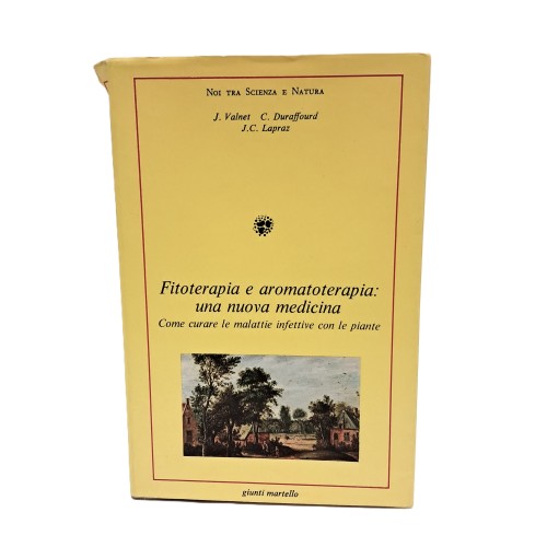 Fitoterapia e aromatoterapia: una nuova medicina. Come curare le malattie infettive con le piante