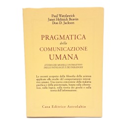 Pragmatica della comunicazione umana. Studio dei modelli interattivi delle patologie e dei paradossi