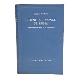 Giorni del mondo di prima. Vagabondaggi e soste di un giornalista