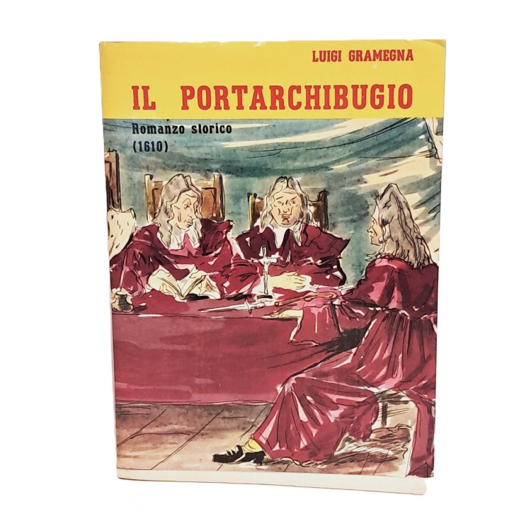 Il portarchibugio. Romanzo storico (1610)