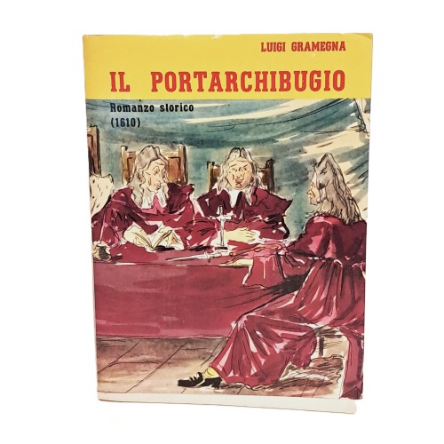 Il portarchibugio. Romanzo storico (1610)