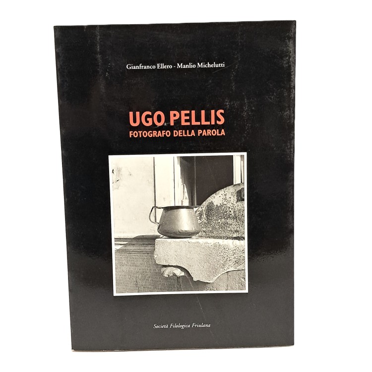 Ugo Pellis fotografo della parola