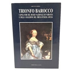 Trionfo barocco. Capolavori del museo nazionale di Varsavia e delle collezioni del FVG