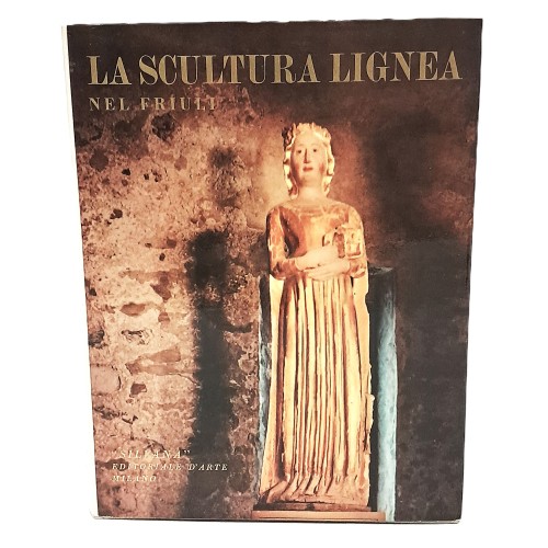 La scultura lignea nel Friuli