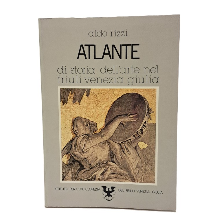 Atlante di storia dell'arte nel Friuli Venezia Giulia