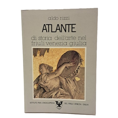 Atlante di storia dell'arte nel Friuli Venezia Giulia