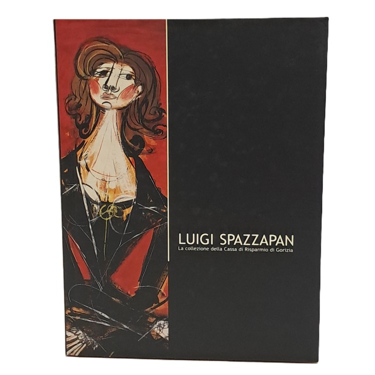 Luigi Spazzapan. La collezione della cassa di risparmio di Gorizia