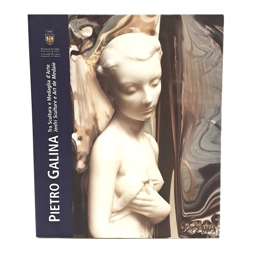 Pietro Galina tra scultura e medaglia d'arte
