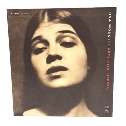 Tina Modotti. Arte vita libertà