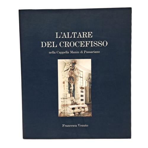 L'altare del crocefisso nella cappella Manin di Passariano