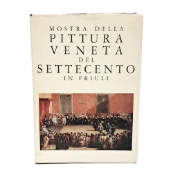 Mostra della pittura veneta del Settecento in Friuli