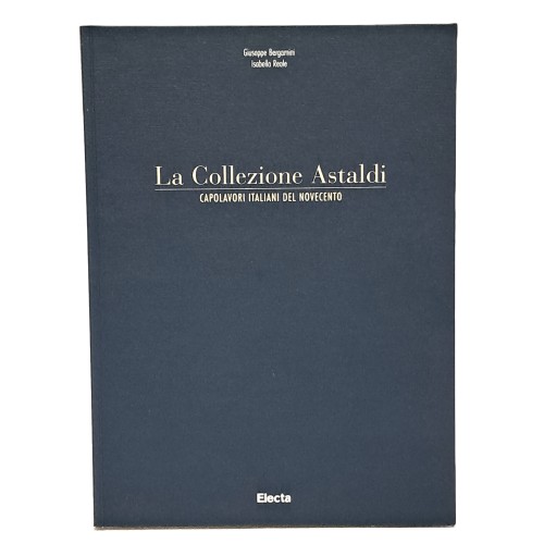 La collezione Astaldi. Capolavori italiani del Novecento