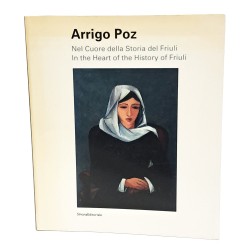 Arrigo Poz nel cuore della storia del Friuli