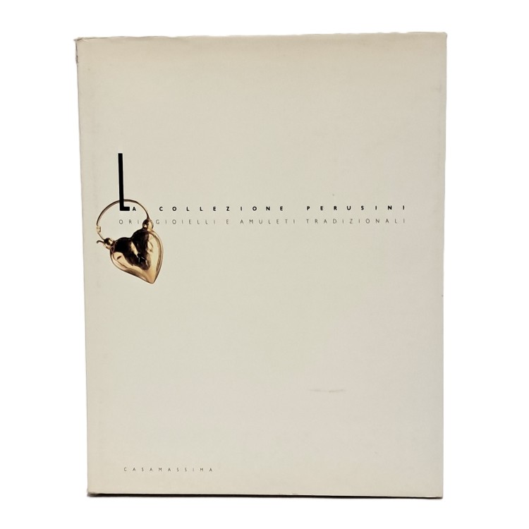 La collezione Perusini. Ori gioielli e amuleti tradizionali