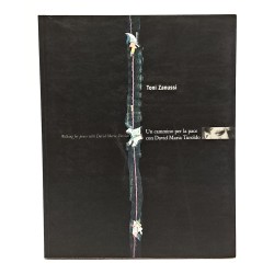 Toni Zanussi. Un cammino per la pace con David Maria Turoldo