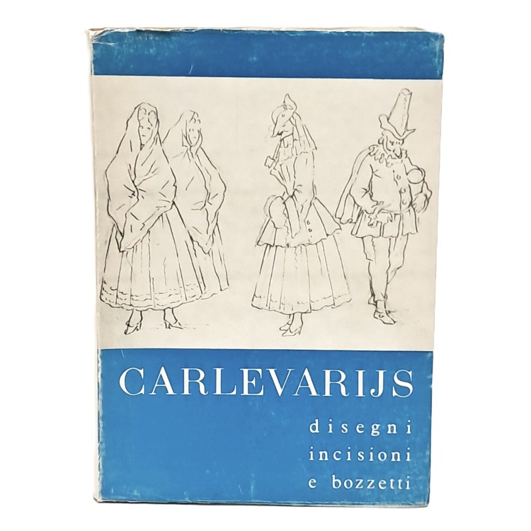 Carlevarijs. Disegni incisioni e bozzetti