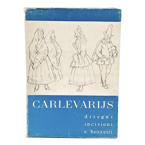 Carlevarijs. Disegni incisioni e bozzetti