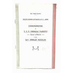 Commemorazione di SAR Emanuele Filiberto duca d'Aosta e del dottor Arnaldo Mussolini