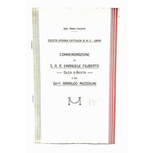 Commemorazione di SAR Emanuele Filiberto duca d'Aosta e del dottor Arnaldo Mussolini