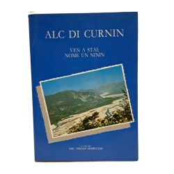 Alc di Curnin. Ven a stai: nome un ninin