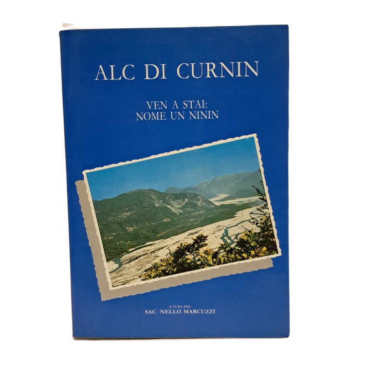 Alc di Curnin. Ven a stai: nome un ninin