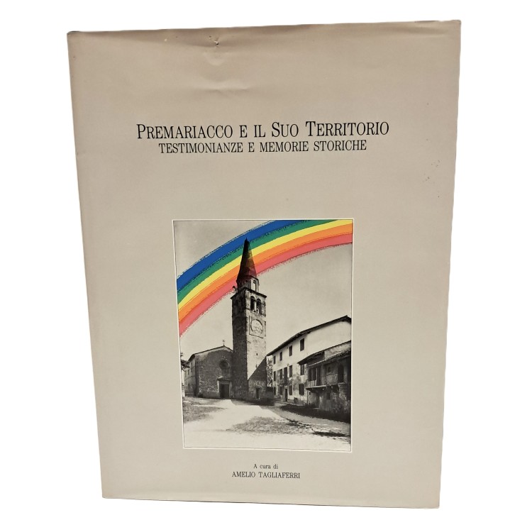 Premariacco e il suo territorio. Testimonianze e memorie storiche