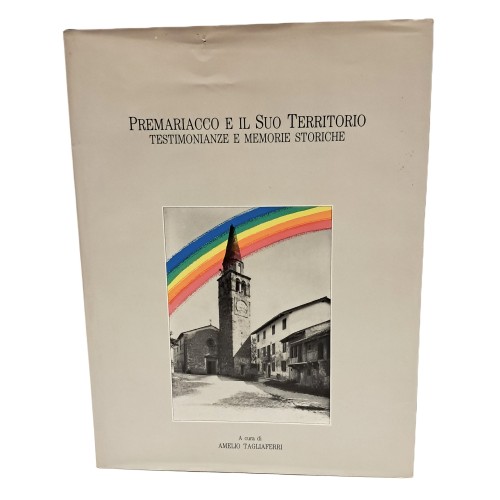 Premariacco e il suo territorio. Testimonianze e memorie storiche