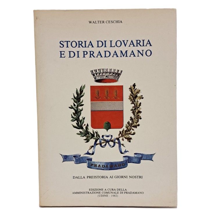 Storia di Lovaria e di Pradamano dalla preistoria ai giorni nostri