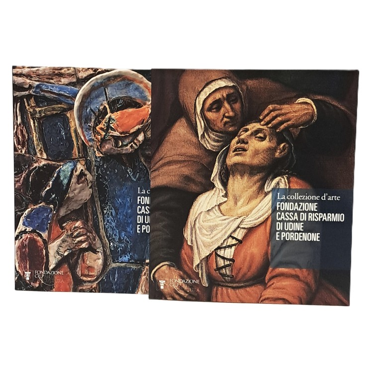 La collezione d'arte della Cassa di Risparmio di Udine e Pordenone I-II