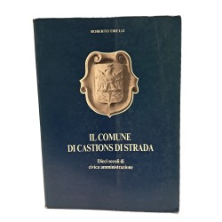 Il comune di Castions di Strada. Dieci secoli di civica amministrazione