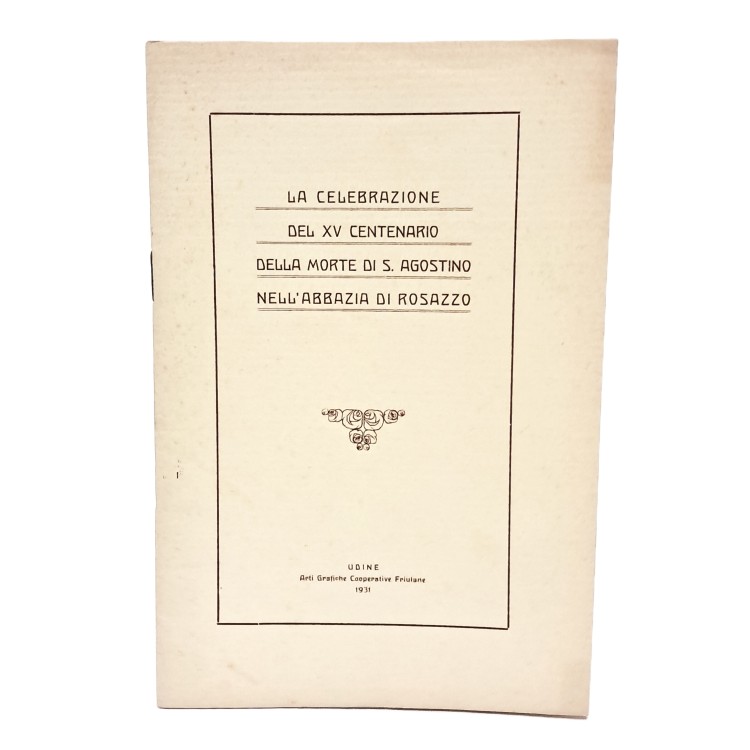 La celebrazione del XV centenario della morte di S. Agostino nell'abbazia di Rosazzo