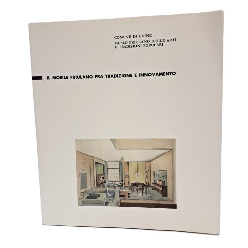 Il mobile friulano fra tradizione e innovamento