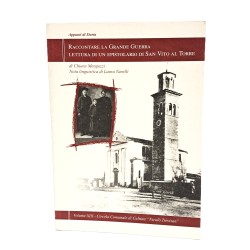 Raccontare la grande guerra lettura di un epistolario di San Vito al Torre