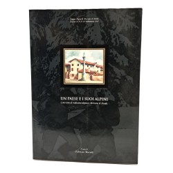 Un paese e i suoi alpini. Cento anni di tradizione alpina a Morsano di Strada