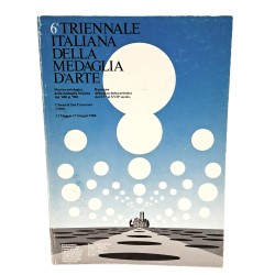 Sesta triennale italiana della medaglia d'arte. Antologica della medaglia friulana